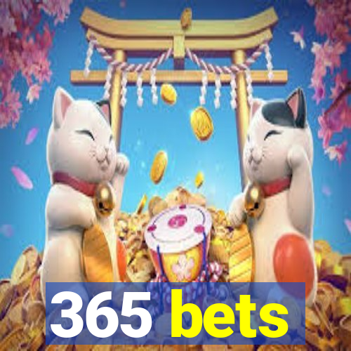 365 bets